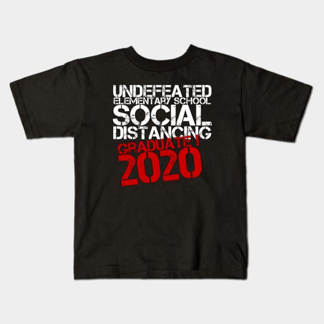 Undefeated Elementary School Social Distancing Graduate 2020 (Graduation Day) Kids T-Shirt by Inspire Enclave